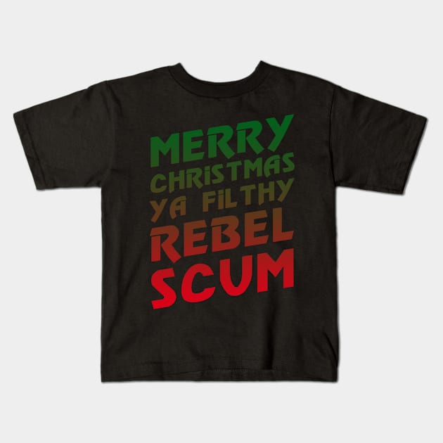 Merry Christmas Ya Rebel Scum Kids T-Shirt by snitts